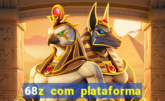 68z com plataforma de jogos