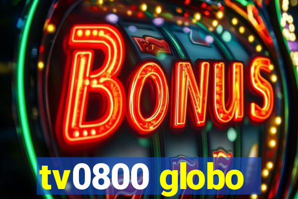 tv0800 globo