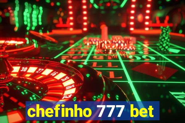 chefinho 777 bet