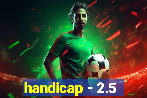 handicap - 2.5