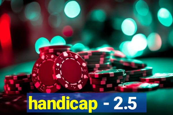 handicap - 2.5
