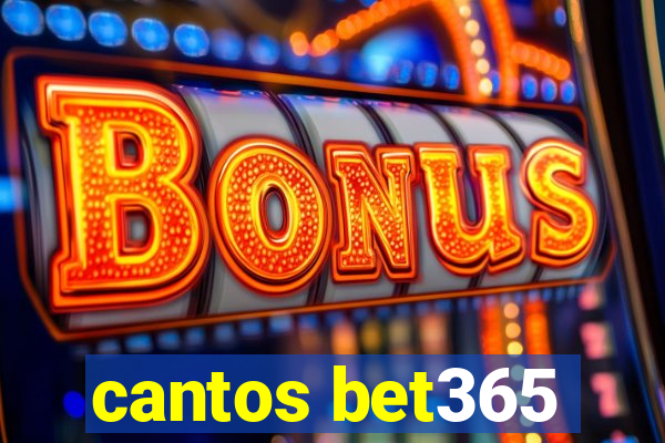 cantos bet365