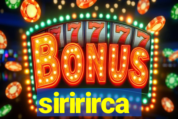 siririrca