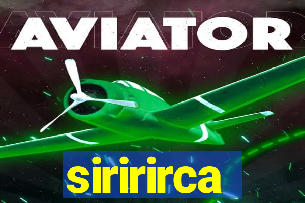 siririrca