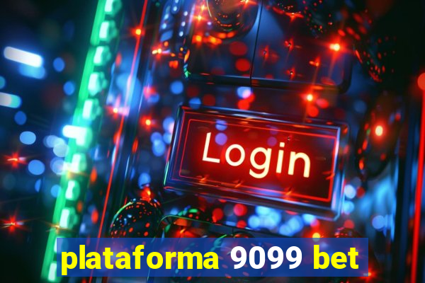 plataforma 9099 bet