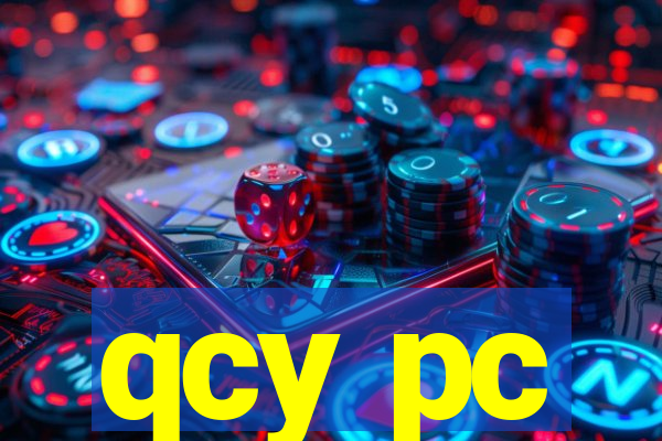 qcy pc