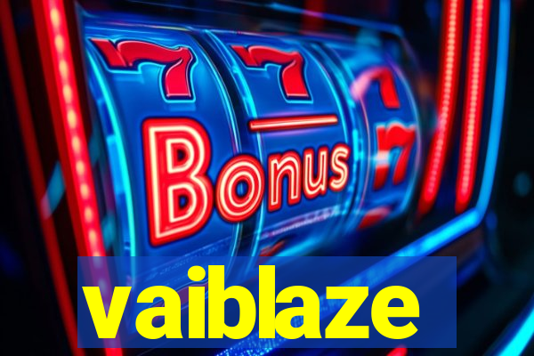 vaiblaze