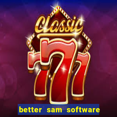better sam software automatic mouth