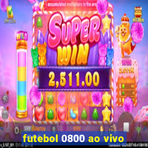 futebol 0800 ao vivo
