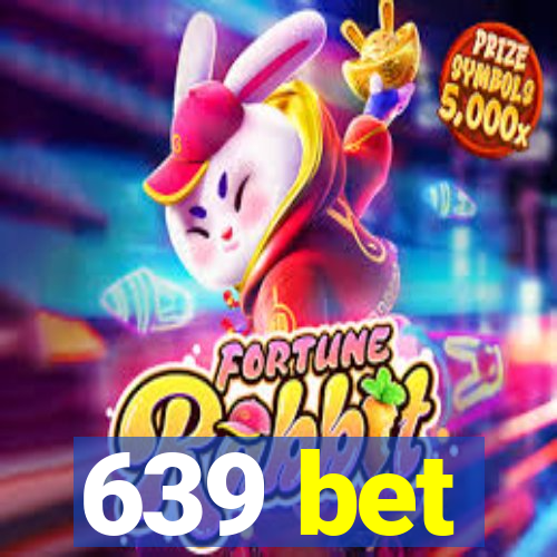639 bet
