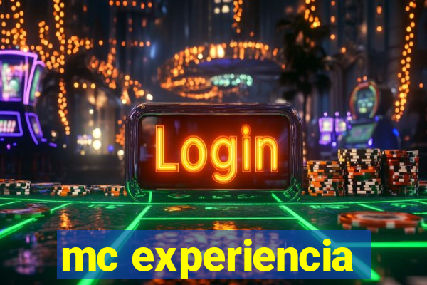mc experiencia