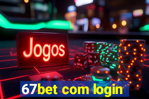 67bet com login