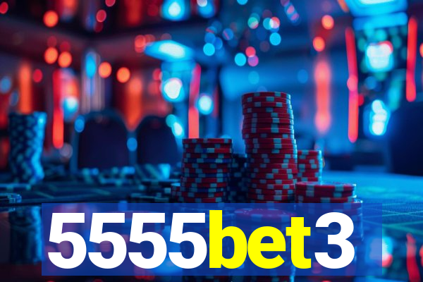 5555bet3