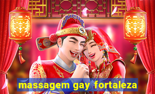 massagem gay fortaleza