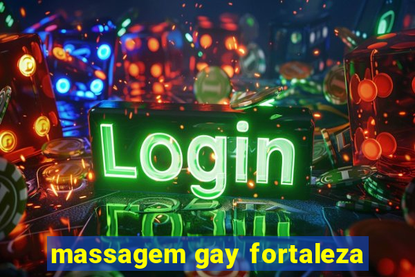 massagem gay fortaleza