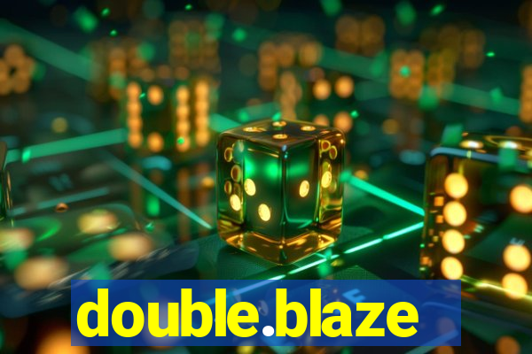 double.blaze