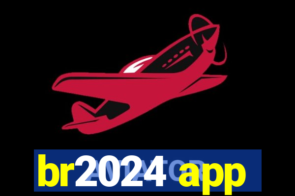br2024 app