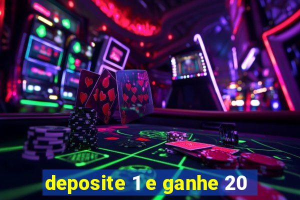 deposite 1 e ganhe 20