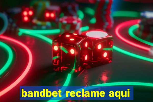 bandbet reclame aqui