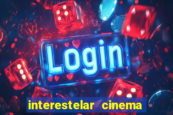 interestelar cinema 2024 cinemark