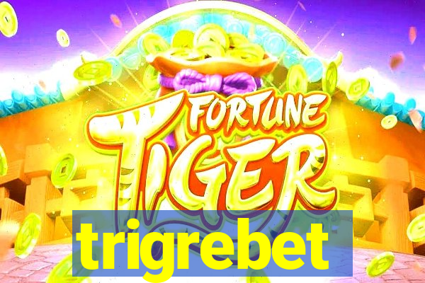 trigrebet