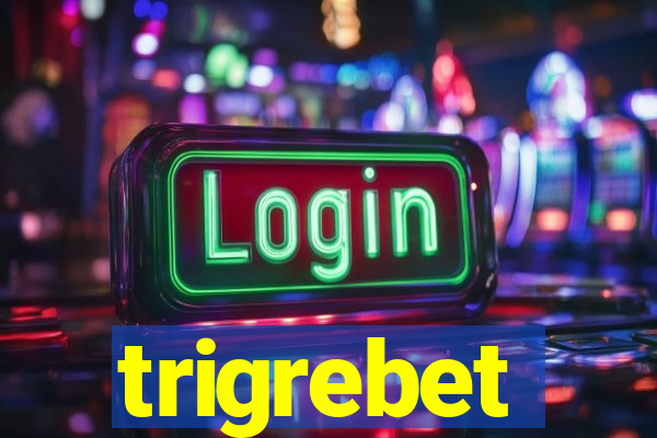 trigrebet