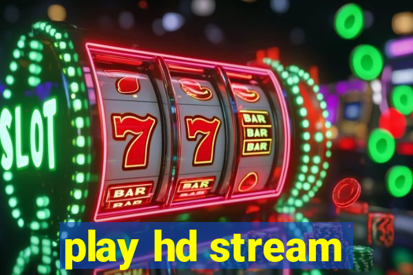 play hd stream