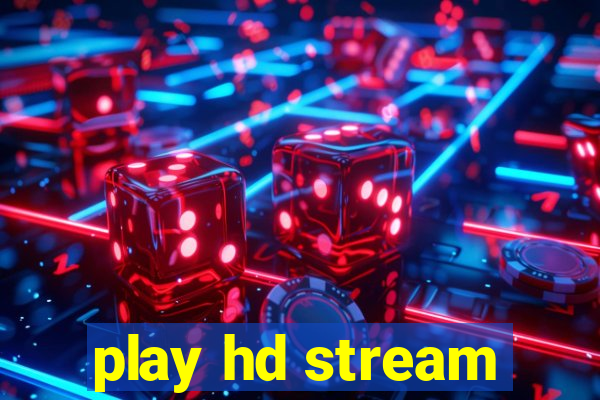 play hd stream