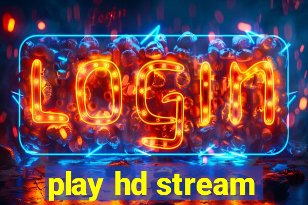 play hd stream