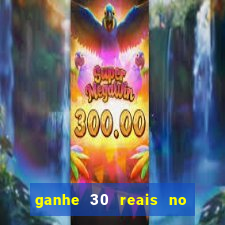 ganhe 30 reais no cadastro tigre