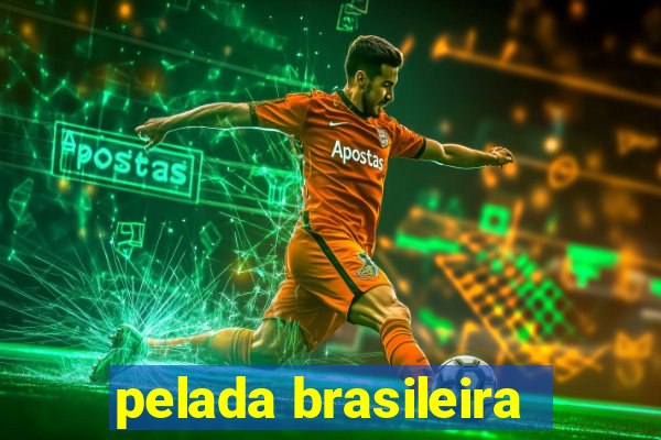 pelada brasileira