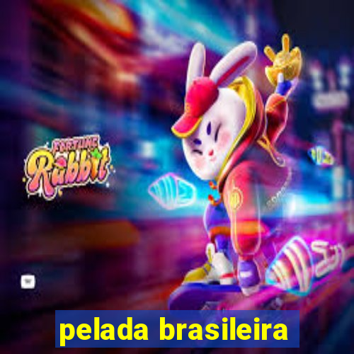 pelada brasileira