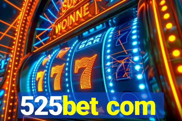 525bet com