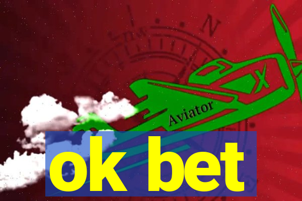 ok bet