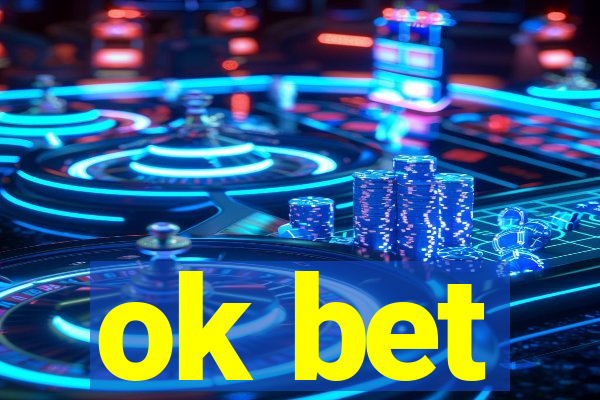 ok bet