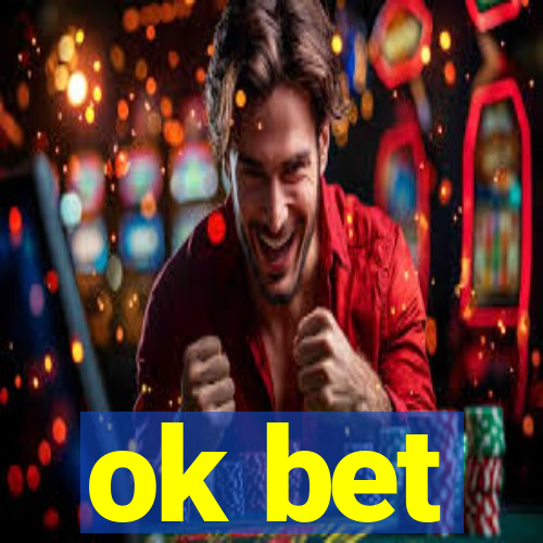 ok bet