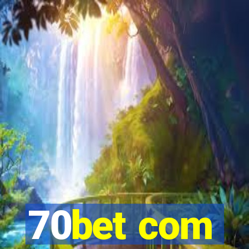 70bet com