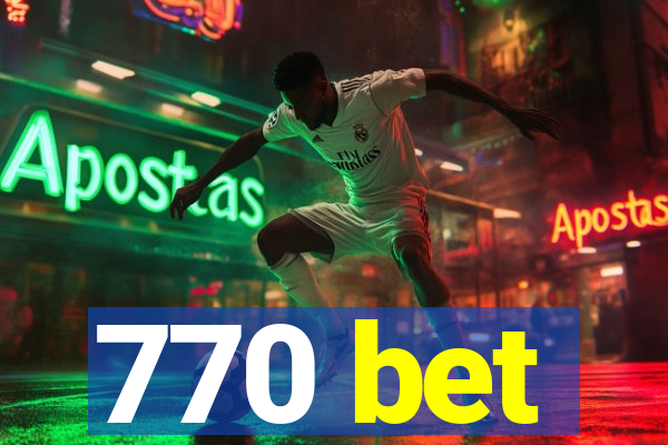 770 bet