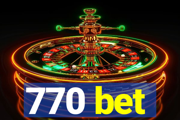 770 bet