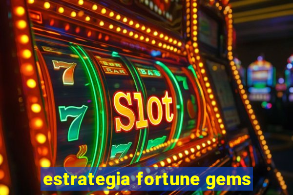 estrategia fortune gems
