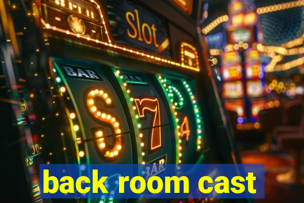 back room cast