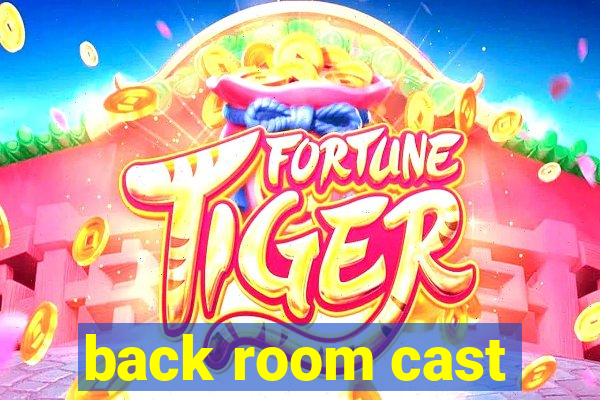 back room cast