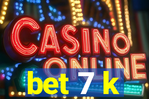 bet 7 k