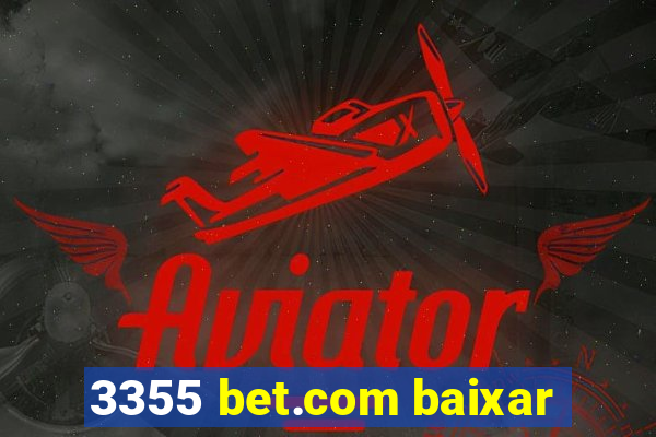 3355 bet.com baixar