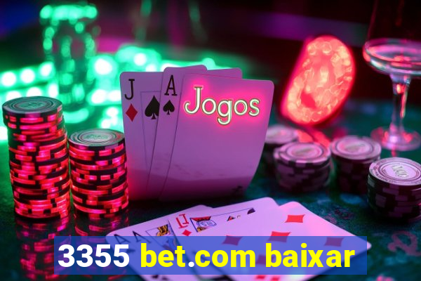 3355 bet.com baixar