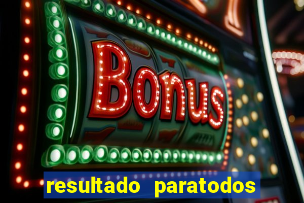 resultado paratodos online salvador