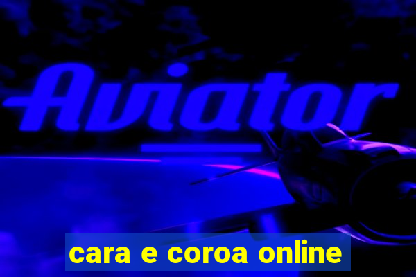 cara e coroa online
