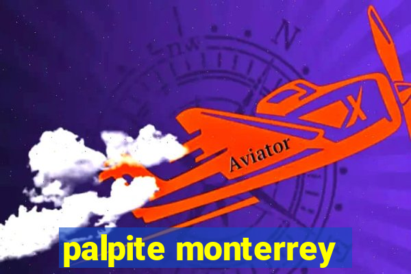 palpite monterrey