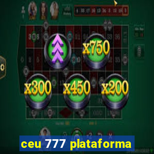ceu 777 plataforma