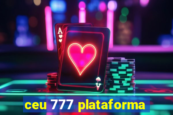 ceu 777 plataforma